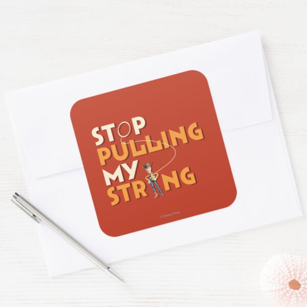 Woody__Stop_Pulling_My_String_1_Square_Sticker_3 Woody Stop Pulling My String 1 Square Sticker