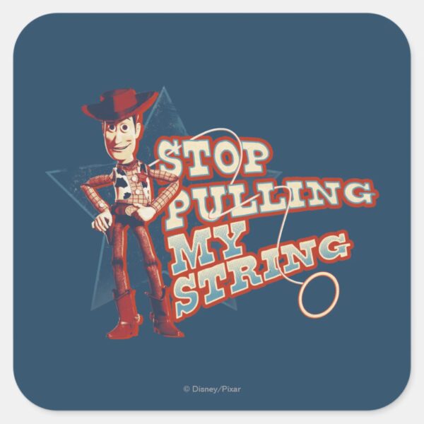 Woody__Stop_Pulling_My_String_2_Square_Sticker_1 Woody Stop Pulling My String 2 Square Sticker
