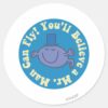 You'll_Believe_A_Mr._Man_Can_Fly!_Classic_Round_Sticker_1 Youll Believe A Mr. Man Can Fly Classic Round Sticker