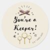 You're_A_Keeper_Classic_Round_Sticker_1 Youre A Keeper Classic Round Sticker
