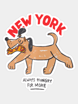 Always Hungry for More New York Street Style Sticker