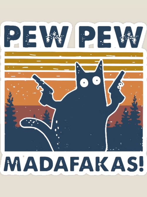 Attitude Unleashed – Pew Pew Madafakas Cat Sticker