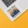 Attitude Unleashed – Pew Pew Madafakas Cat Sticker
