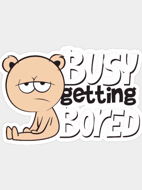 Bear Doing Nothing But Everything Sticker