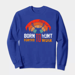Born To Hunt Forced To Work Deer Sunset Crewneck Sweatshirt