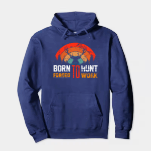 Born To Hunt Forced To Work Deer Sunset Hoodie