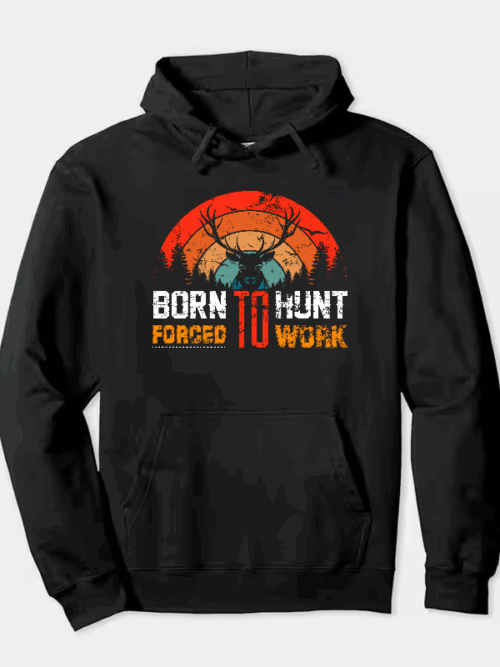 Born To Hunt Forced To Work Deer Sunset Hoodie