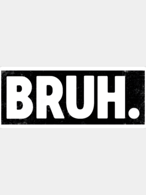 Certified Bruh Moment Sticker