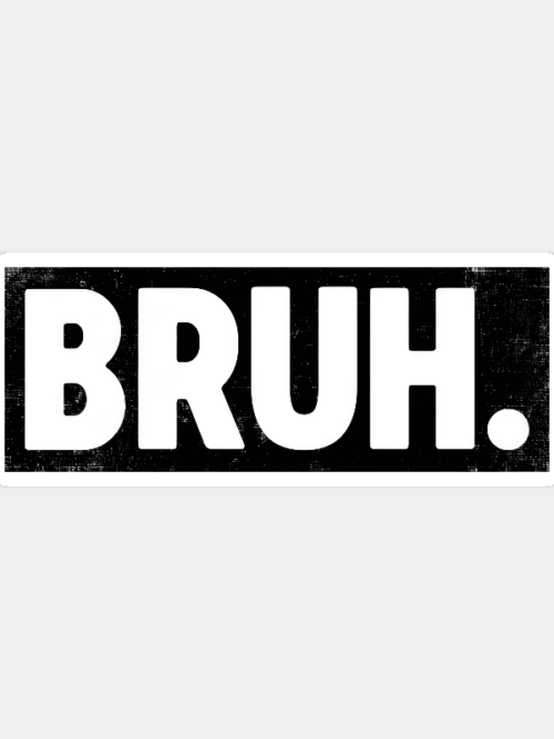 Certified Bruh Moment Sticker