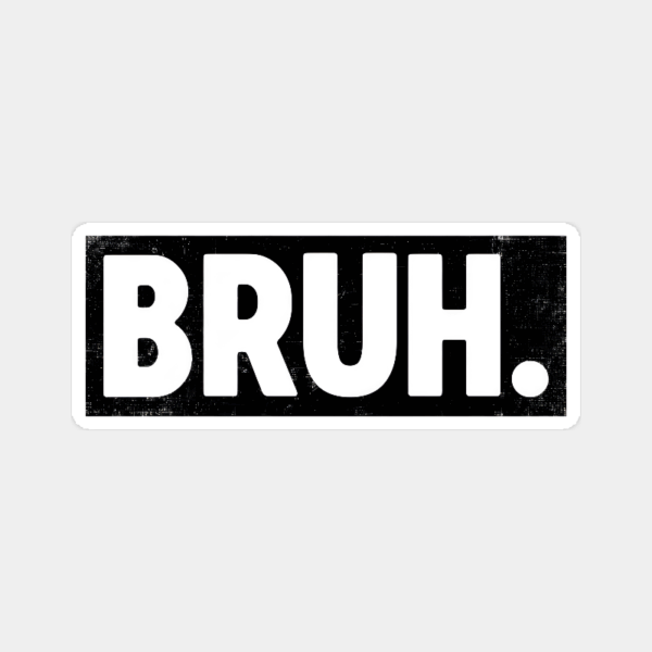 Certified Bruh Moment Sticker