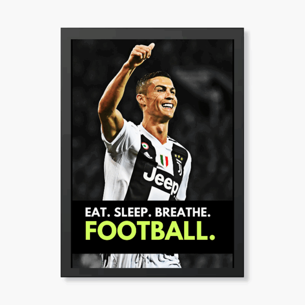 Cristiano Ronaldo Eat Sleep Breathe Football Poster