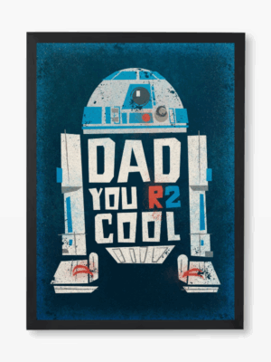 Dad, You R2 Cool Star Wars Poster