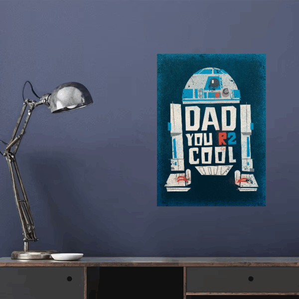 Dad, You R2 Cool Star Wars Poster