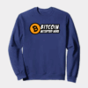 Digital Currency Crypto Bitcoin Accepted Here Crewneck Sweatshirt