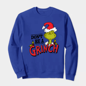 Don’t Be a Grinch – Classic Holiday Spirit with a Dr. Seuss Twist Crewneck Sweatshirt
