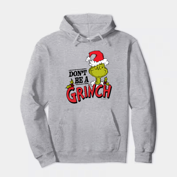 Don’t Be a Grinch – Classic Holiday Spirit with a Dr. Seuss Twist Hoodie