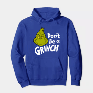 Don’t Be a Grinch – Funny Holiday Warning Hoodie
