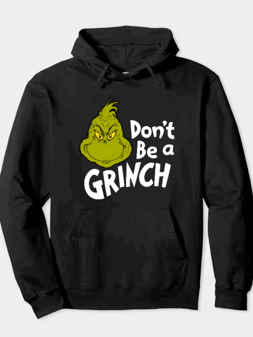 Don’t Be a Grinch – Funny Holiday Warning Hoodie