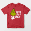 Men’s Don’t Be a Grinch – Funny Holiday Warning Unisex T-Shirt