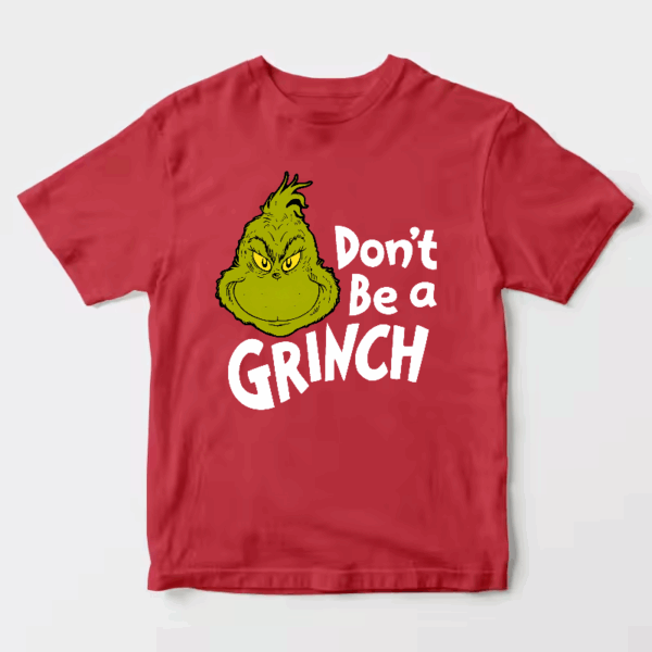 Men’s Don’t Be a Grinch – Funny Holiday Warning Unisex T-Shirt