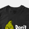 Men’s Don’t Be a Grinch – Funny Holiday Warning Unisex T-Shirt