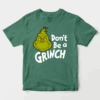 Men’s Don’t Be a Grinch – Funny Holiday Warning Unisex T-Shirt