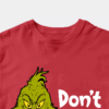 Men’s Don’t Be a Grinch – Funny Holiday Warning Unisex T-Shirt