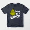Men’s Don’t Be a Grinch – Funny Holiday Warning Unisex T-Shirt