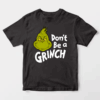 Men’s Don’t Be a Grinch – Funny Holiday Warning Unisex T-Shirt