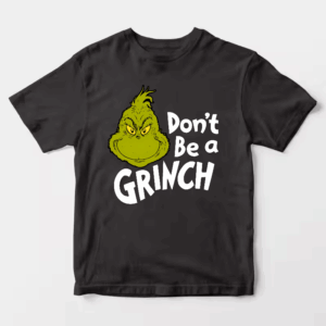 Men’s Don’t Be a Grinch – Funny Holiday Warning Unisex T-Shirt