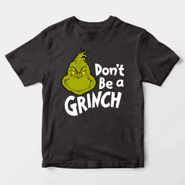 Men’s Don’t Be a Grinch – Funny Holiday Warning Unisex T-Shirt