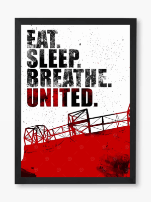 Eat Sleep Breathe United Manchester Passion Poster
