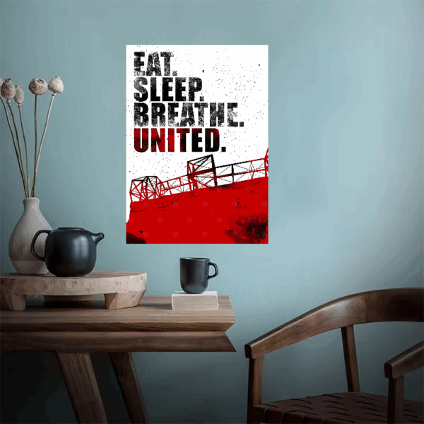 Eat Sleep Breathe United Manchester Passion Poster
