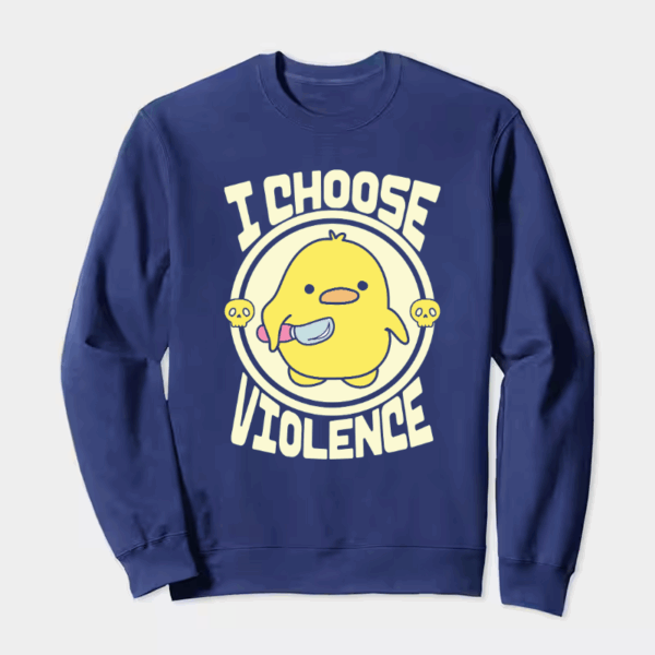 Feisty Chick I Choose Violence Crewneck Sweatshirt