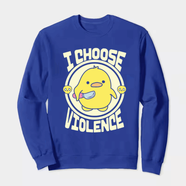 Feisty Chick I Choose Violence Crewneck Sweatshirt
