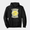Feisty Chick I Choose Violence Hoodie