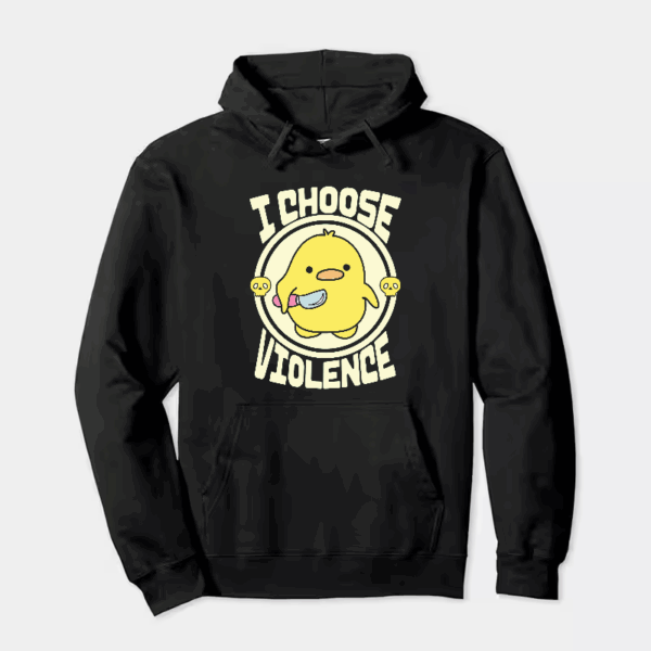 Feisty Chick I Choose Violence Hoodie