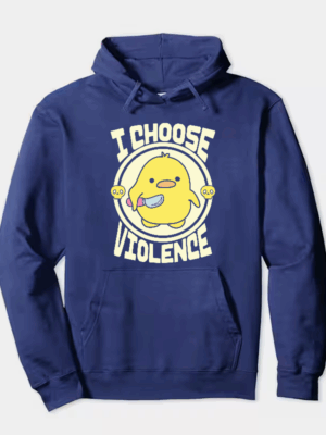 Feisty Chick I Choose Violence Hoodie