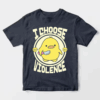 Feisty Chick I Choose Violence Unisex T-Shirt