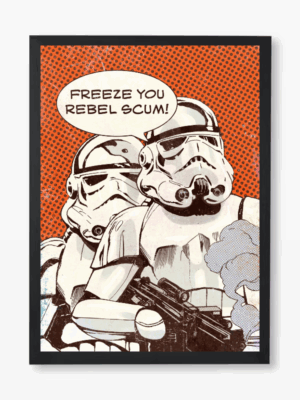Freeze Rebel Scum Stormtrooper Star Wars Poster