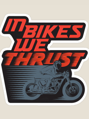 Full Throttle Faith In Bikes We Thrust Sticker