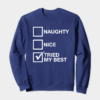 Funny Santa List Tried My Best – Naughty or Nice Christmas Humor Crewneck Sweatshirt