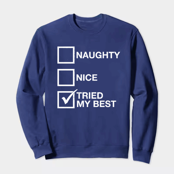 Funny Santa List Tried My Best – Naughty or Nice Christmas Humor Crewneck Sweatshirt