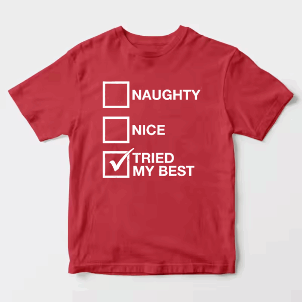 Men’s Funny Santa List Tried My Best – Naughty or Nice Christmas Humor Unisex T-Shirt