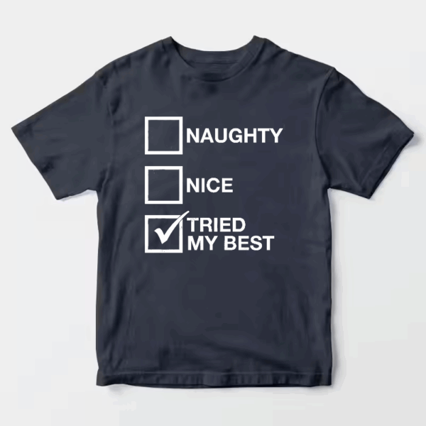 Men’s Funny Santa List Tried My Best – Naughty or Nice Christmas Humor Unisex T-Shirt