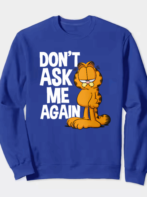 Garfield Do Not Ask Me Again Crewneck Sweatshirt