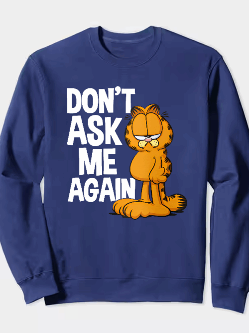 Garfield Do Not Ask Me Again Crewneck Sweatshirt