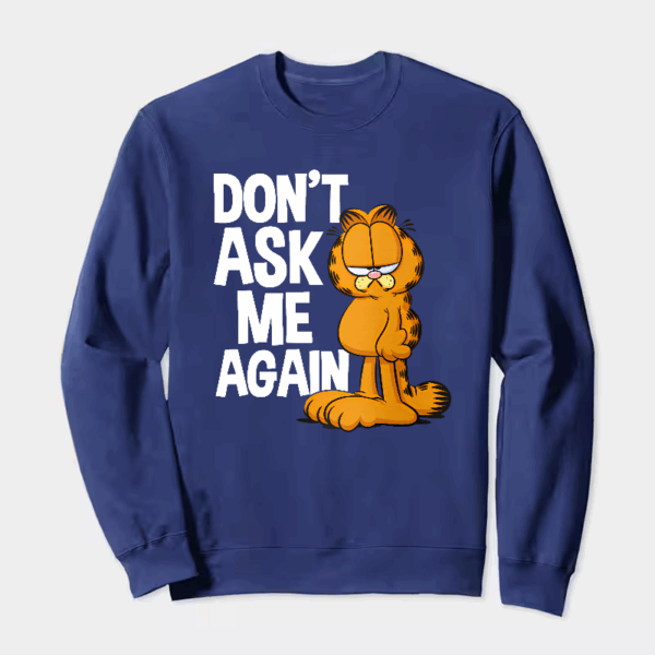 Garfield Do Not Ask Me Again Crewneck Sweatshirt