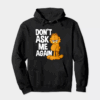 Garfield Do Not Ask Me Again Hoodie