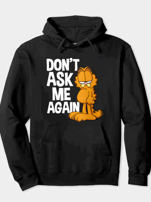 Garfield Do Not Ask Me Again Hoodie